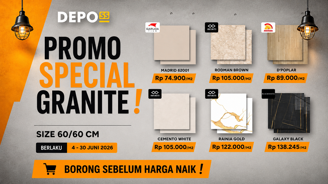 Promo Spesial Granit di Depo SS, Kesempatan Tepat Mempercantik Rumah dengan Harga Hemat